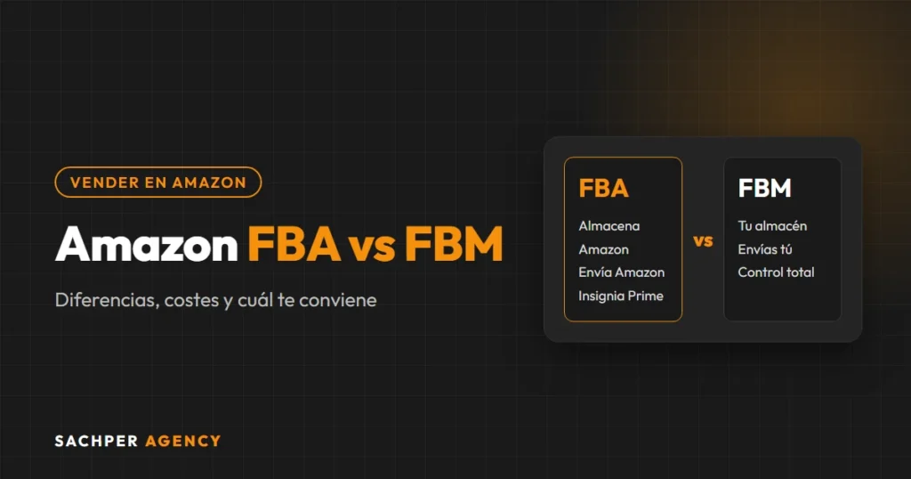 Amazon FBA vs FBM: diferencias, costes y cuál elegir